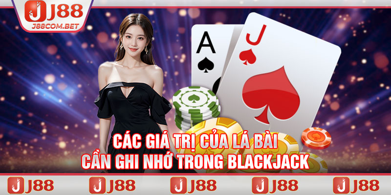 Các giá trị của lá bài cần ghi nhớ trong blackjack