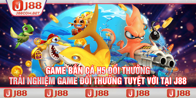 Game Bắn Cá H5: Trải Nghiệm Săn Cá Kích Thích, Cơ Hội Nhận Thưởng Lớn