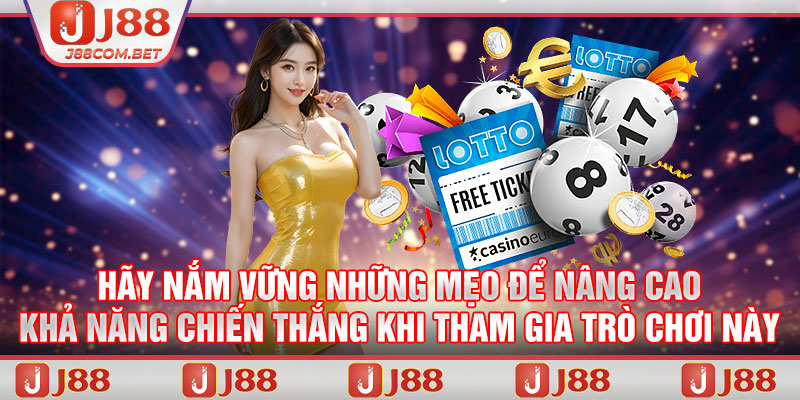 Hãy nắm vững những mẹo để nâng cao khả năng chiến thắng khi tham gia trò chơi này