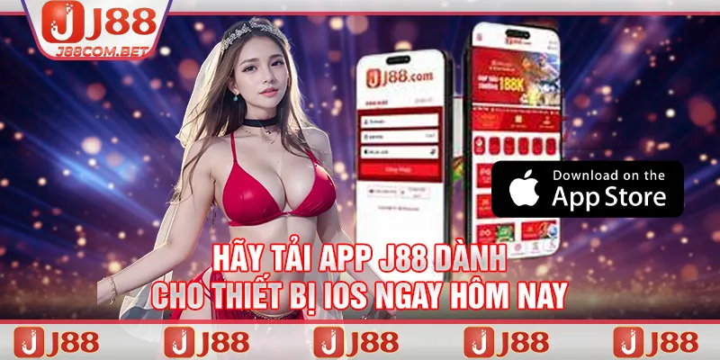 Hãy tải app J88 dành cho thiết bị iOS ngay hôm nay