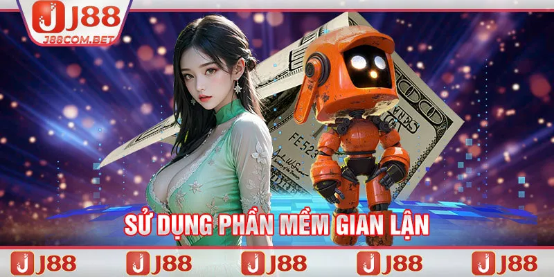 Sử dụng phần mềm gian lận