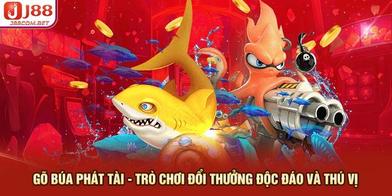 Gõ Búa Phát Tài - Trò chơi đổi thưởng độc đáo và thú vị