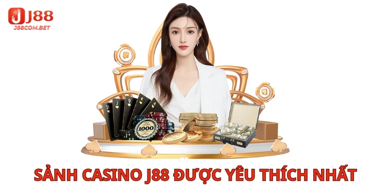 sảnh casino j88 trực tuyến được nhiều người yêu thích nhất