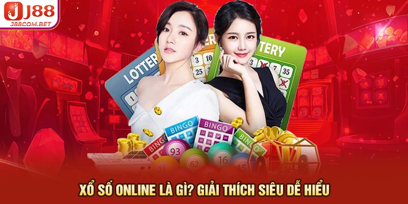 Xổ số online là gì? Giải thích siêu dễ hiểu